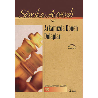 Arkamızda Dönen Dolaplar Samiha Ayverdi