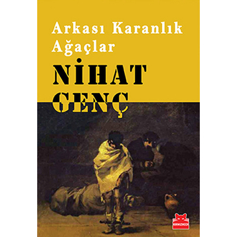 Arkası Karanlık Ağaçlar Nihat Genç