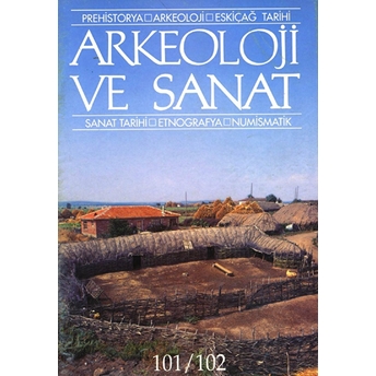 Arkeoloji Ve Sanat Dergisi Sayı 101 - 102 Kolektif