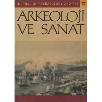 Arkeoloji Ve Sanat Dergisi Sayı 121 Kolektif