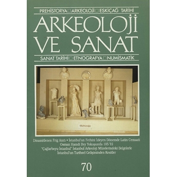 Arkeoloji Ve Sanat Dergisi Sayı 70 Kolektif