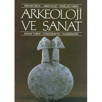 Arkeoloji Ve Sanat Dergisi Sayı 77 Kolektif