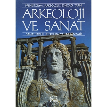 Arkeoloji Ve Sanat Dergisi Sayı 83 Kolektif