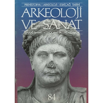 Arkeoloji Ve Sanat Dergisi Sayı 84 Kolektif