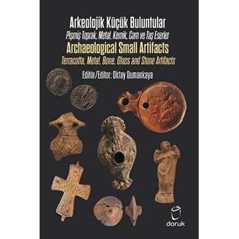 Arkeolojik Küçük Buluntular - Archaeological Small Artifacts - Oktay Dumankaya