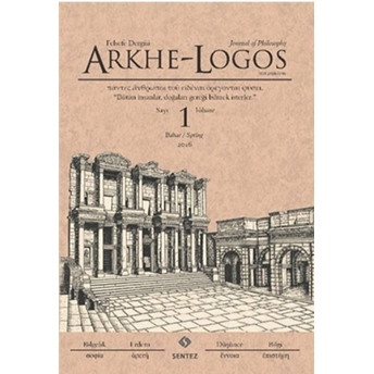 Arkhe - Logos Felsefe Dergisi Sayı: 1 Bahar 2016 Kolektif