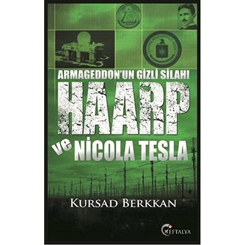 Armageddon'un Gizli Silahı Haarp Ve Nicola Tesla Kursad Berkkan