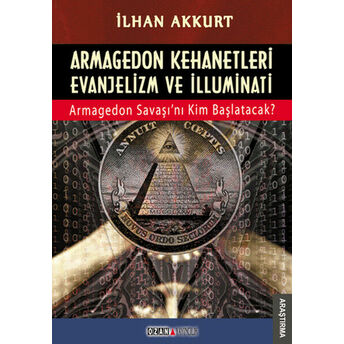 Armagedon Kehanetleri Evanjelizm Ve Illuminati Ilhan Akkurt