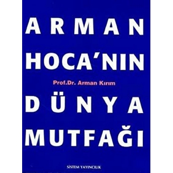 Arman Hoca’nın Dünya Mutfağı Arman Kırım