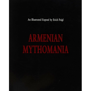 Armenian Mythomania Erich Feigl