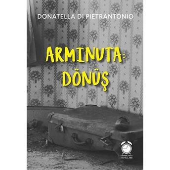 Arminuta: Dönüş - Donatella Di Pietrantonio