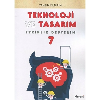 Armoni Yayıncılık 7. Sınıf Teknoloji Ve Tasarım Etkinlik Defterim - Tahsin Yıldırım