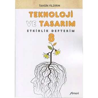 Armoni Yayıncılık 8. Sınıf Teknoloji Ve Tasarım Etkinlik Defterim - Tahsin Yıldırım