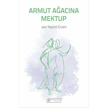 Armut Ağacına Mektup Jale Nejdet Erzen