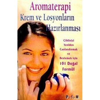 Aromaterapi Krem Ve Losyonların Hazırlanması - Donna Maria