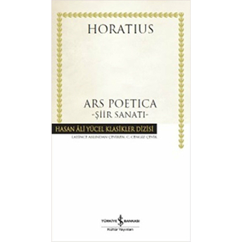 Ars Poetica - Şiir Sanatı - Hasan Ali Yücel Klasikleri (Ciltli) Horatius