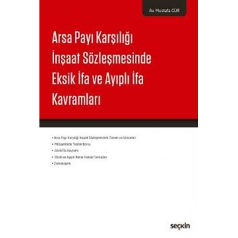 Arsa Payı Karşılığı Inşaat Sözleşmesinde Eksik Ifa Ve Ayıplı Ifa Kavramları Mustafa Gür