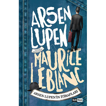 Arsen Lüpen - Arsen Lüpen'in Itirafları Maurice Leblanc