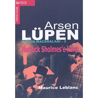 Arsen Lüpen Bütün Maceraları 3 Herlock Sholmes’e Karşı Maurice Leblanc