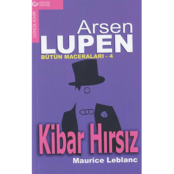 Arsen Lüpen Bütün Maceraları - 4 Kibar Hırsız Maurice Leblanc