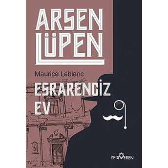 Arsen Lüpen - Esrarengiz Ev Maurice Leblanc