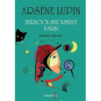 Arsene Lupin - Herlock Sholmes'e Karşı Maurice Leblanc