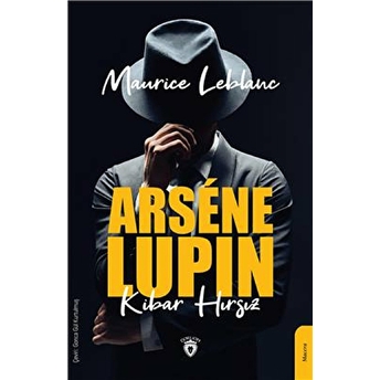 Arsene Lupin: Kibar Hırsız Maurice Leblanc