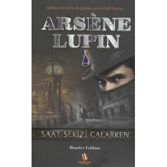 Arsene Lupin / Saat Sekizi Çalarken Maurice Leblanc