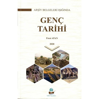 Arşiv Belgeleri Işığında Genç Tarihi - Fırat Atan