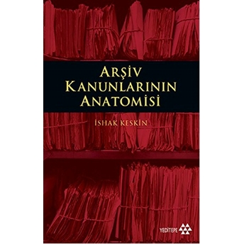 Arşiv Kanunlarının Anatomisi Ishak Keskin