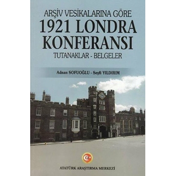 Arşiv Vesikalarına Göre 1921 Londra Konferansı