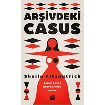 Arşivdeki Casus Sheila Fitzpatrick