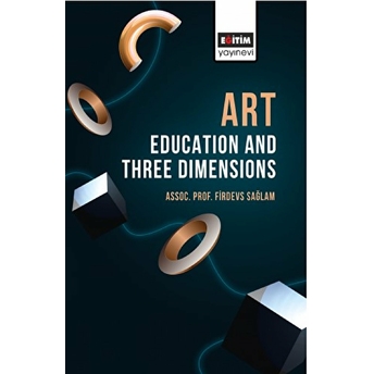 Art Education And Three Dimensions Firdevs Sağlam