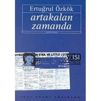 Artakalan Zamanda Ertuğrul Özkök