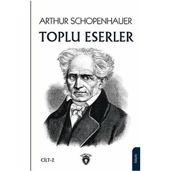 Arthur Schopenhauer - Toplu Eserler 2 Arthur Schopenhauer