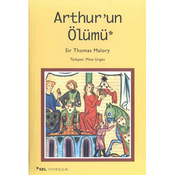 Arthur’un Ölümü Sir Thomas Malory