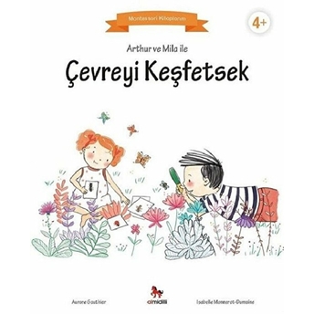 Arthur Ve Mila Ile Çevreyi Keşfetsek - Montessori Kitaplarım Aurore Gauthier