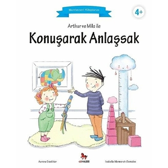 Arthur Ve Mila Ile Konuşarak Anlaşsak - Montessori Kitaplarım Aurore Gauthier