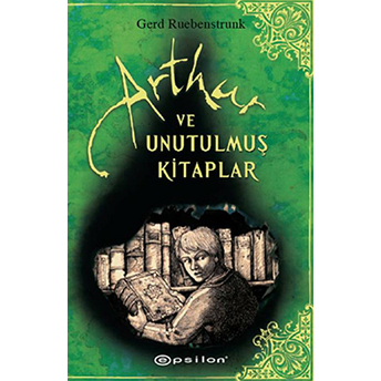 Arthur Ve Unutulmuş Kitaplar Gerd Ruebenstrunk