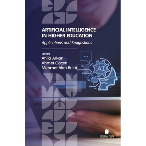 Artificial Intelligence In Higher Education: Applications And Suggestions Atilla Arkan