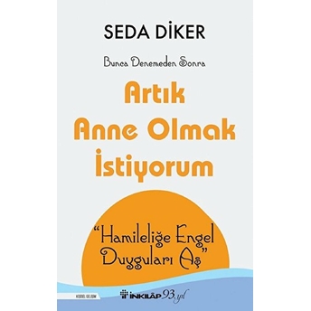 Artık Anne Olmak Istiyorum - Hamileliğe Engel Duyguları Aş Seda Diker