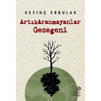 Artık Aranmayanlar Gezegeni Sevinç Erbulak