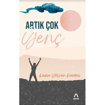 Artık Çok Genç Rabia Gülcan Kardaş