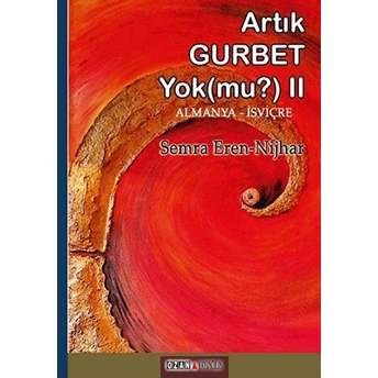 Artık Gurbet Yok Mu-2: Das Gefühl In Der Fremde Zu Sein Gibt Es Nicht Mehr Oder