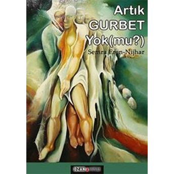 Artık Gurbet Yok Mu?-Semra Eren-Nijhar