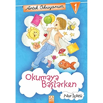 Artık Okuyorum 1 - Okumaya Başlarken Nur Içözü