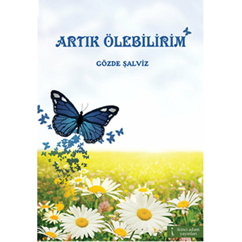 Artık Ölebilirim