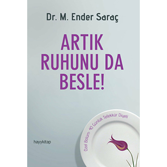 Artık Ruhunu Da Besle! Ender Saraç