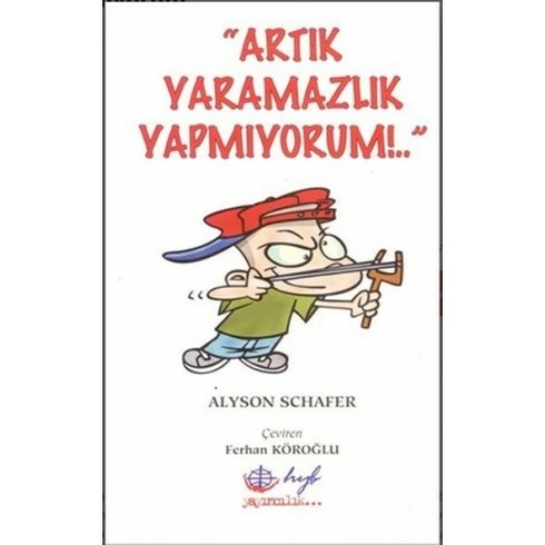 Artık Yaramazlık Yapmıyorum-Alyson Schafer