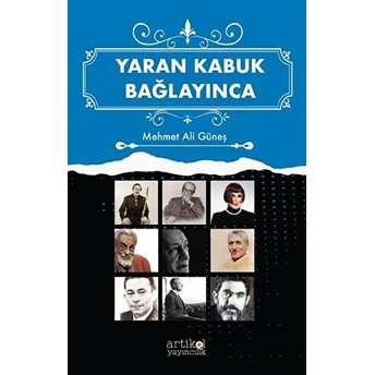 Artikel Yayıncılık Yaran Kabuk Bağlayınca - Mehmet Ali Güneş - Mehmet Ali Güneş